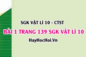 Giải bài 1 trang 139 SGK Vật lí 10 Chân trời sáng tạo